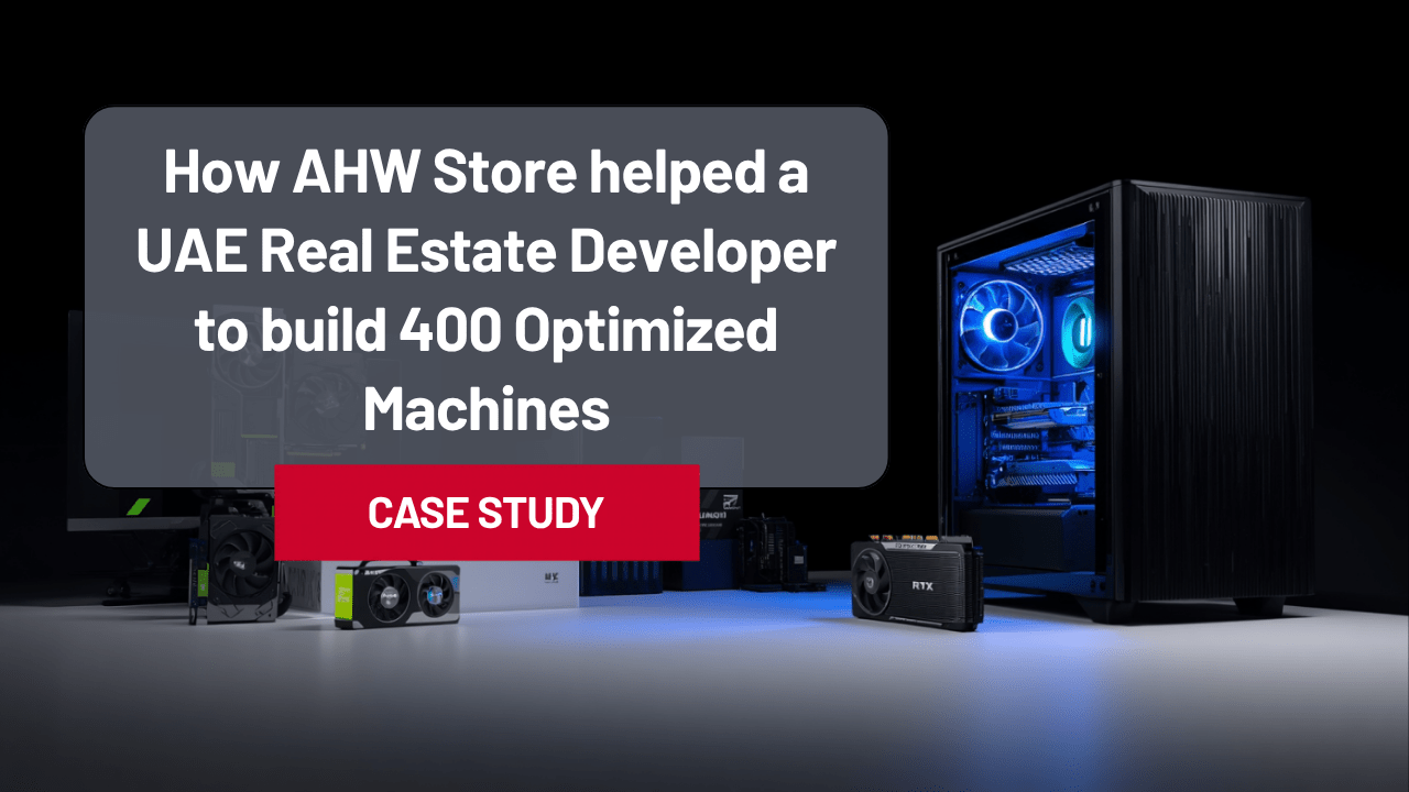 How a Real Estate Developer Saved 46% on 400 PCs powered by Intel & Nvidia - AHW Store