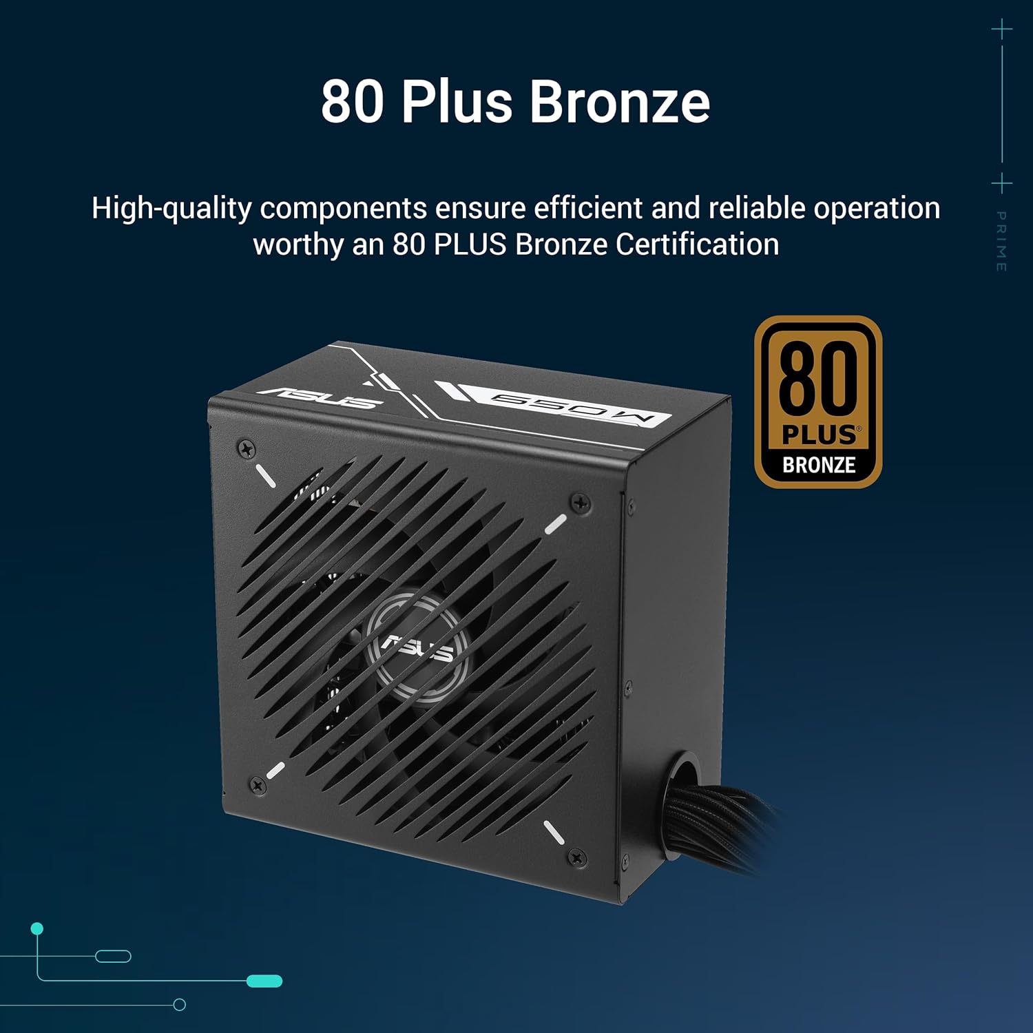 ASUS Prime 650W Bronze (650W, 80+ Bronze Certified, Dual Ball Bearings, 135mm Fan, Etched cable, 6-y